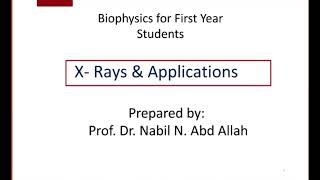 Biophysics  XRAY  Part 2  By  DR  Essam Tarek [upl. by Naes]