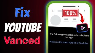 How To Fix YouTube Vanced  YouTube Vanced Not Working [upl. by Gaddi]