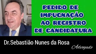 PEDIDO DE IMPUGNAÇÃO AO REGISTRO DE CANDIDATURA [upl. by Yajeet656]