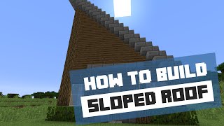 How to Build a Sloped Roof  Minecraft Tutorial [upl. by Lorraine]