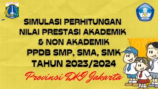 SIMULASI PERHITUNGAN PRESENTIL NILAI AKADEMIK DAN NON AKADEMIK PPDB DKI JAKARTA TAHUN 20232024 [upl. by Lionello]