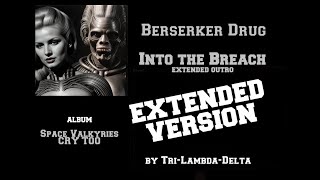 Berserker Drug INTO THE BREACH extversion [upl. by Elesig]