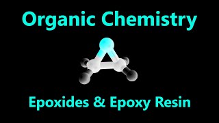 Organic Chemistry  Reactions of Epoxides and Epoxy Resins [upl. by Brookhouse]