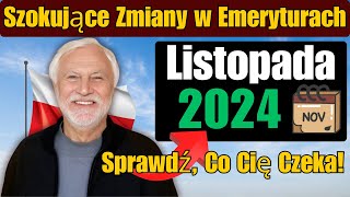 Szokujące Zmiany w Emeryturach od Listopada 2024 – Sprawdź Co Cię Czeka [upl. by Sondra714]