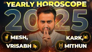 Yearly Horoscope 2025 मेष वृषभ मिथुन और कर्क राशि का वार्षिक राशिफल  Astro Arun Pandit [upl. by Perkins382]