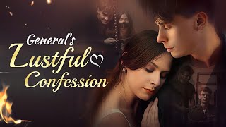 Generals Lustful Confession Drama drama couple romance [upl. by Gies]