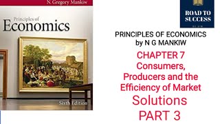 PRINCIPLES OF ECONOMICS by MANKIW  CHAPTER 7  CONSUMERS PRODUCERS AND MARKET EFFI  SOLUTIONS P3 [upl. by Eimmat]