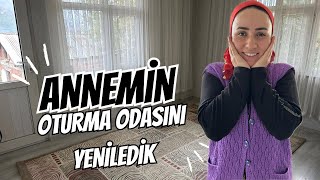 ANNEMİN OTURMA ODASINI YENİLEDİK🤲 [upl. by Rats979]