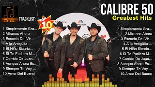 Calibre 50 MIX songs 💚 Calibre 50 Top Songs 💚 Calibre 50 Full Album [upl. by Aley]