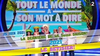 Bêtisier 2021 de quotTout le monde a son mot à direquot pour clôturer la saisonBétisier n°17  250621 [upl. by Virnelli]