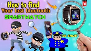 How to find your lost bluetooth smartwatch DZ09Gt08Q18V8A1etc latest  203 ep  1atech [upl. by Vil]