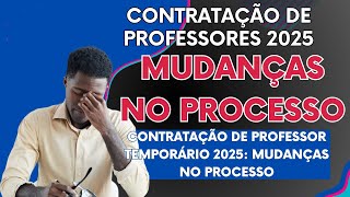 Contratação de professor temporário 2025  Mudanças prova objetiva e videoaula ENTENDA [upl. by Tubb156]