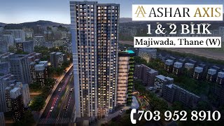 Ashar Axis Majiwada Thane West  1 amp 2 BHK Starting 76 Lacs Onwards [upl. by Kraft]