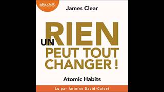 Atomic Habits Livre Audio James Clear Un rien peut tout changer Livre développement personnel [upl. by Dowski]