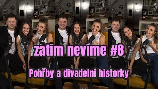 zatim nevíme 8  Pohřby a divadelní historky [upl. by Conger]