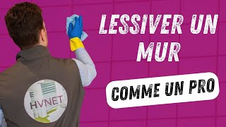 Comment réussir le lessivage de ses murs dappartement   HVNET [upl. by Annabelle]