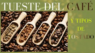 ☕🔥TUESTE del CAFÉ y TIPOS de TOSTADO☕🔥EXPLICADO▶Curso de café [upl. by Siberson172]