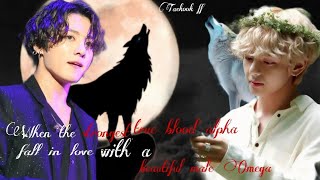 Taekook ffwhen the strongest true blood alpha fall in love with a beautiful male omegabonus [upl. by Nalid]