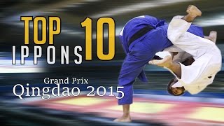 TOP 10 IPPONS  Grand Prix Qingdao 2015  JudoHeroes [upl. by Thesda]