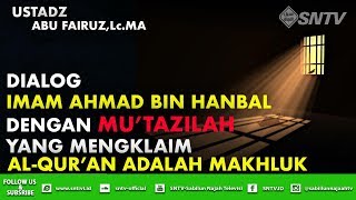 Kisah Inspiratif Dialog alImam Ahmad bin Hanbal رحمه الله Dengan Mutazilah [upl. by Amees]