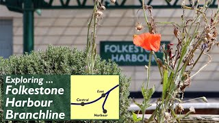 Exploring The Folkestone Harbour Branchline [upl. by Ahsrop171]