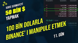 500 dan 50Kya 11 gün  100 Bin Dolarla Binance Tahtasıyla Nasıl Oynanır [upl. by Oina]