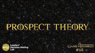 Prospect Theory How We Make Decisions Under Risk  Game of Theories 46 [upl. by Hedvah]