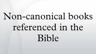 Noncanonical books referenced in the Bible [upl. by Ahsilif]