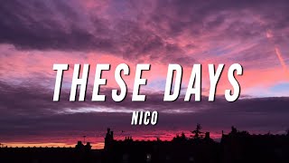 Nico  These Days Lyrics [upl. by Natasha929]