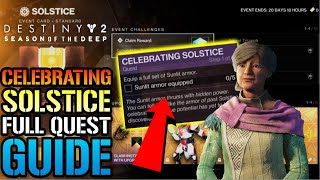 Destiny 2 quotCelebrating Solsticequot FULL QUEST GUIDE How To Get Your Solstice Armor Solstice 2023 [upl. by Initirb]