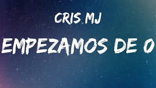 Cris Mj  Empezamos De 0 LetraLyrics [upl. by Genovera]