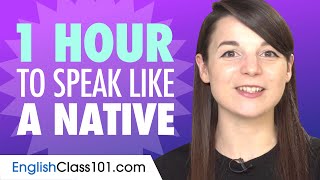 Do You Have 1 Hour You Can Speak Like a Native English Speaker [upl. by Aneerbas299]