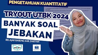 Edisi Bahas Soalsoal Tryout Persiapan UTBK 2024  Pengetahuan Kuantitatif [upl. by Nikolaus459]