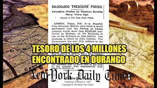 EL TESORO QUE FUÉ ENCONTRADO EN DURANGO Y SALIÓ EN EL NEW YORK TIMES [upl. by Rayburn]