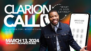 Prophetic Clarion Call with Prophet Brian Carn  March 13 2024 [upl. by Darice463]