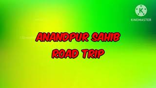 A Trip to Shree Anandpur Sahib  roadside trip entertainment watch till end entertainment [upl. by Oiramed]