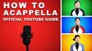 HOW TO ACAPPELLA Official Guide [upl. by Nyltac]