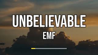 EMF  Unbelievable Lyrics [upl. by Sinai985]