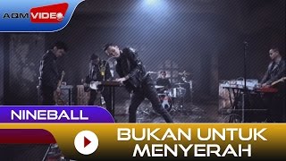 Nineball  Bukan Untuk Menyerah  Official Music Video [upl. by Nishi704]