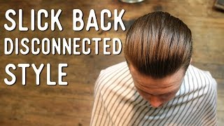 Haircut Tutorial  Slick Back Disconnected Cut n Style [upl. by Menzies270]