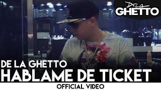 De La Ghetto  Hablame De Ticket Official Video [upl. by Inajar]