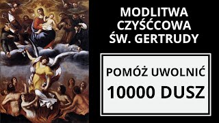 Modlitwa czyśćcowa  Św Gertruda  Uwolnij 10 000 Dusz  Modlitwa Za Dusze W Czyśćcu Cierpiące [upl. by Assenna]