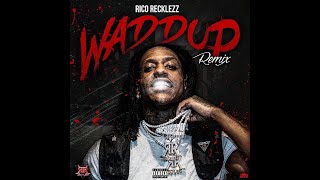 RICO RECKLEZZ WADDUP REMIX [upl. by Stoat]