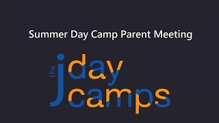 J Day Camps 2024 Parent Meeting [upl. by Anneirda750]