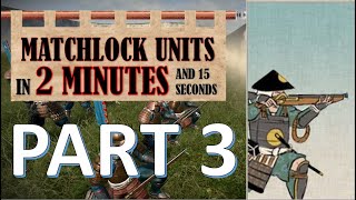 How To Use Matchlocks Part 3  A Quick Unit Guide  Total War Shogun 2 [upl. by Manfred52]