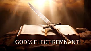 God’s Elect Remnant [upl. by Fanni218]