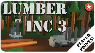 Lumber INC 3  Remade roblox partit 2 [upl. by Anavi]