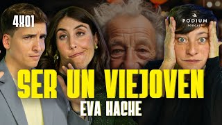 Ser un viejoven con Eva Hache  Poco se Habla 4X01 [upl. by Chong]