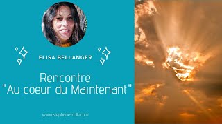 quotAu Coeur du Maintenantquot avec Elisa Bellanger [upl. by Irtimed233]