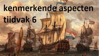 Kenmerkende aspecten tijdvak 6 [upl. by Barris]